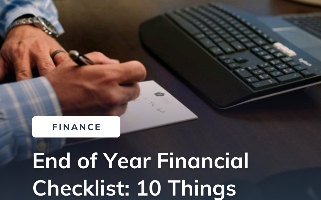 An End of Year Financial Checklist: 10 Things to Consider