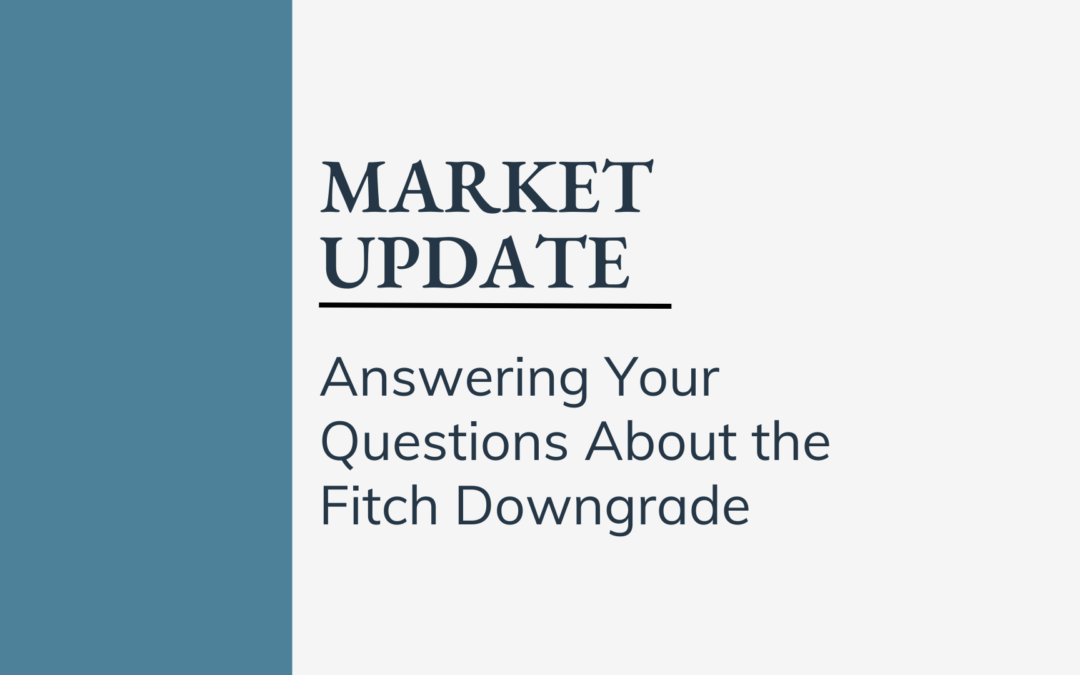 Answering Your Questions About the Fitch Downgrade 